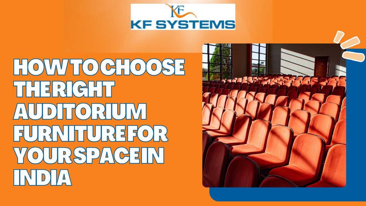 How to Choose the Right Auditorium Furniture for Your Space in India