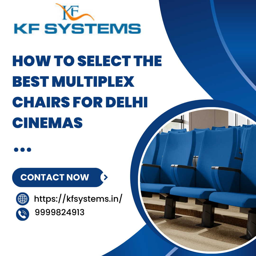 How to Choose the Right Multiplex Chairs for Your Theatre